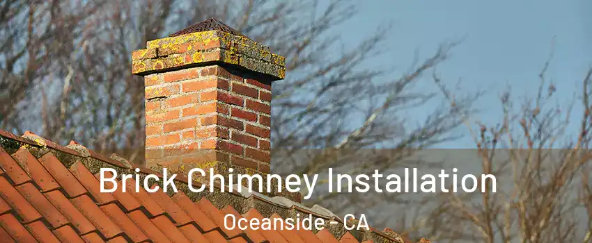 Brick Chimney Installation Oceanside - CA