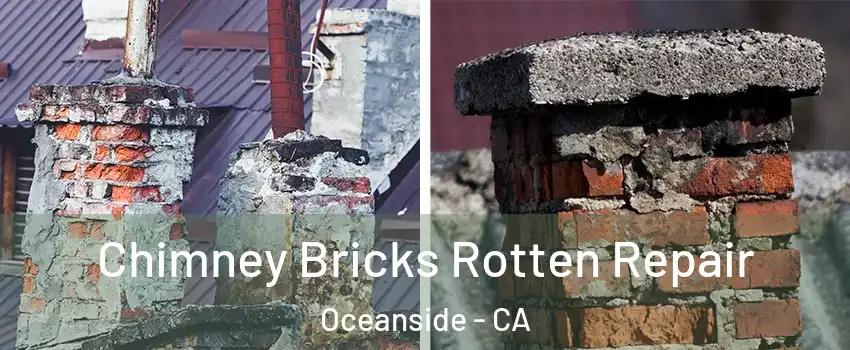 Chimney Bricks Rotten Repair Oceanside - CA