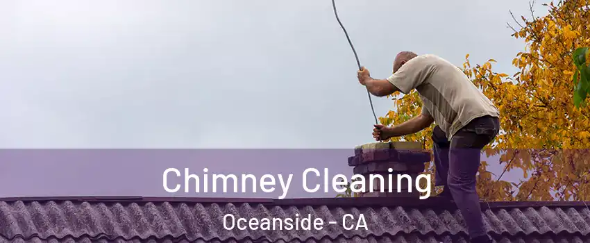 Chimney Cleaning Oceanside - CA