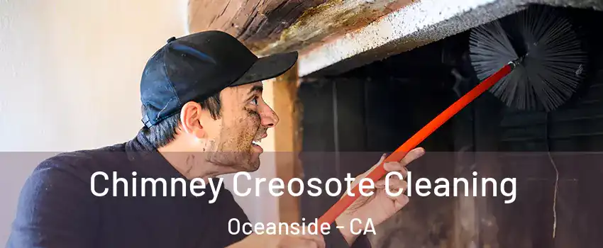 Chimney Creosote Cleaning Oceanside - CA