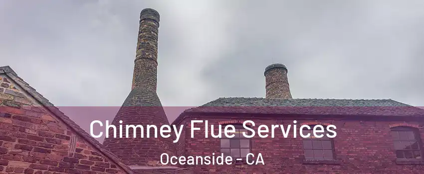 Chimney Flue Services Oceanside - CA