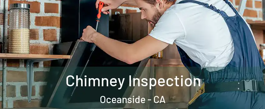 Chimney Inspection Oceanside - CA