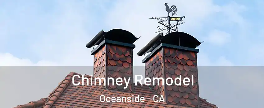 Chimney Remodel Oceanside - CA
