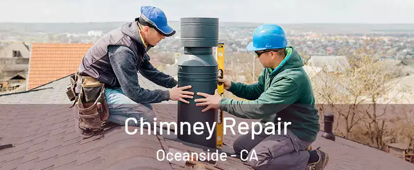 Chimney Repair Oceanside - CA