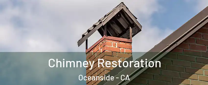 Chimney Restoration Oceanside - CA