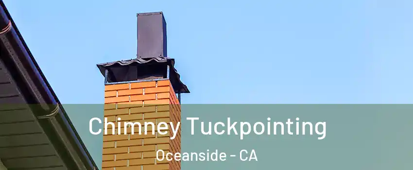 Chimney Tuckpointing Oceanside - CA