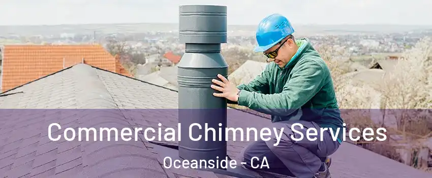 Commercial Chimney Services Oceanside - CA