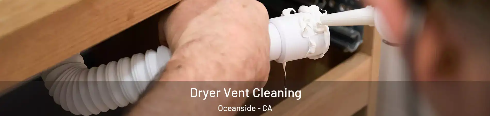 Dryer Vent Cleaning Oceanside - CA