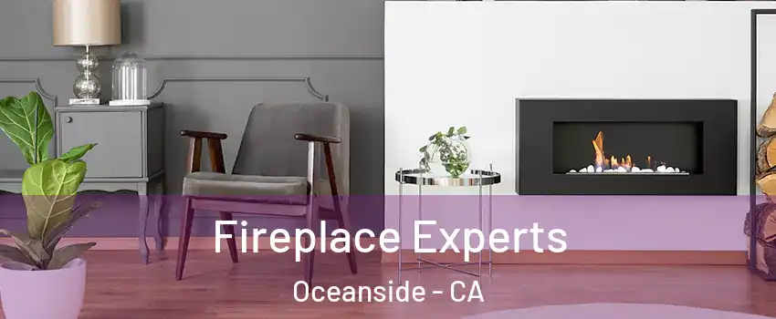 Fireplace Experts Oceanside - CA