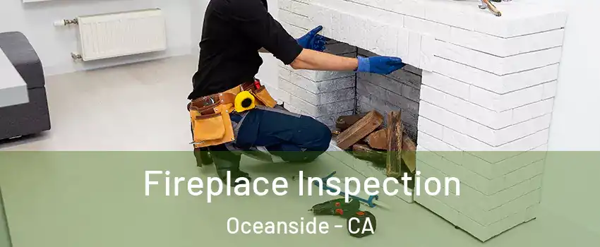 Fireplace Inspection Oceanside - CA