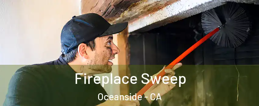 Fireplace Sweep Oceanside - CA