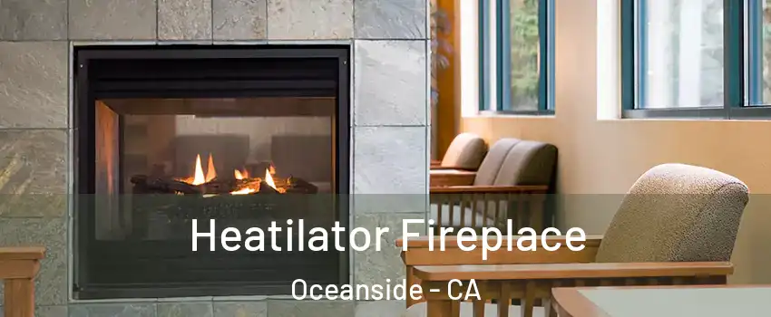 Heatilator Fireplace Oceanside - CA