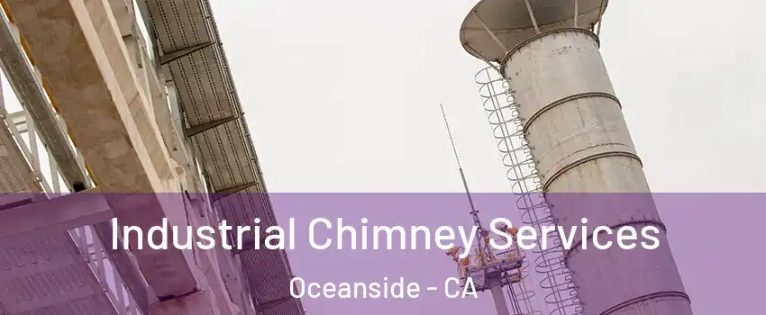 Industrial Chimney Services Oceanside - CA