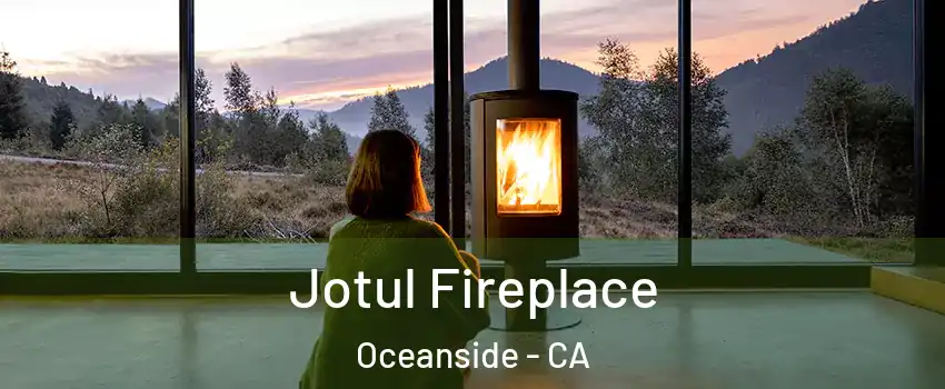 Jotul Fireplace Oceanside - CA