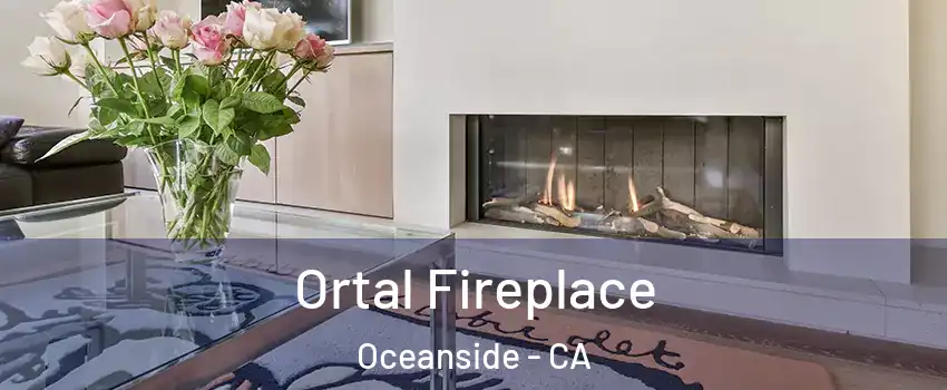 Ortal Fireplace Oceanside - CA