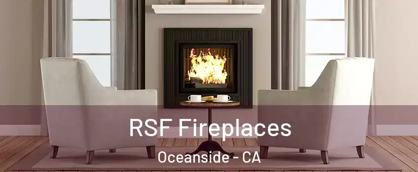 RSF Fireplaces Oceanside - CA